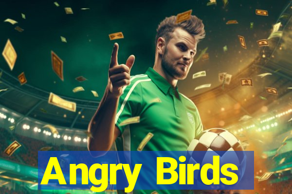 Angry Birds